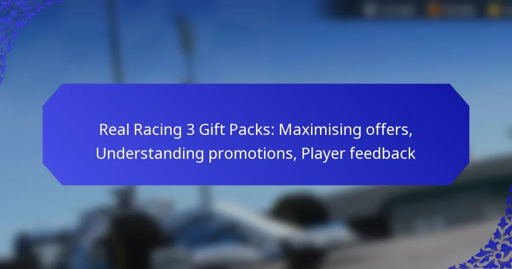 Real Racing 3 Gift Packs: Maximising offers, Understanding promotions, Player feedback
