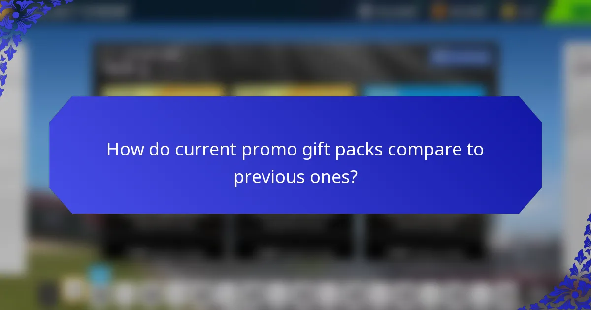 How do current promo gift packs compare to previous ones?