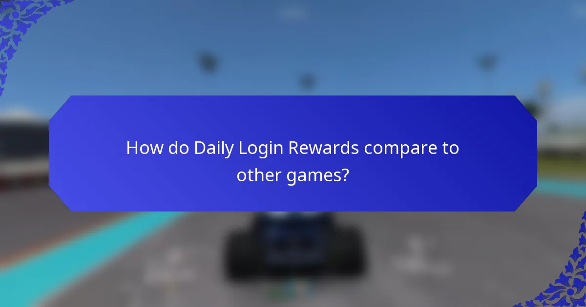 How do Daily Login Rewards compare to other games?