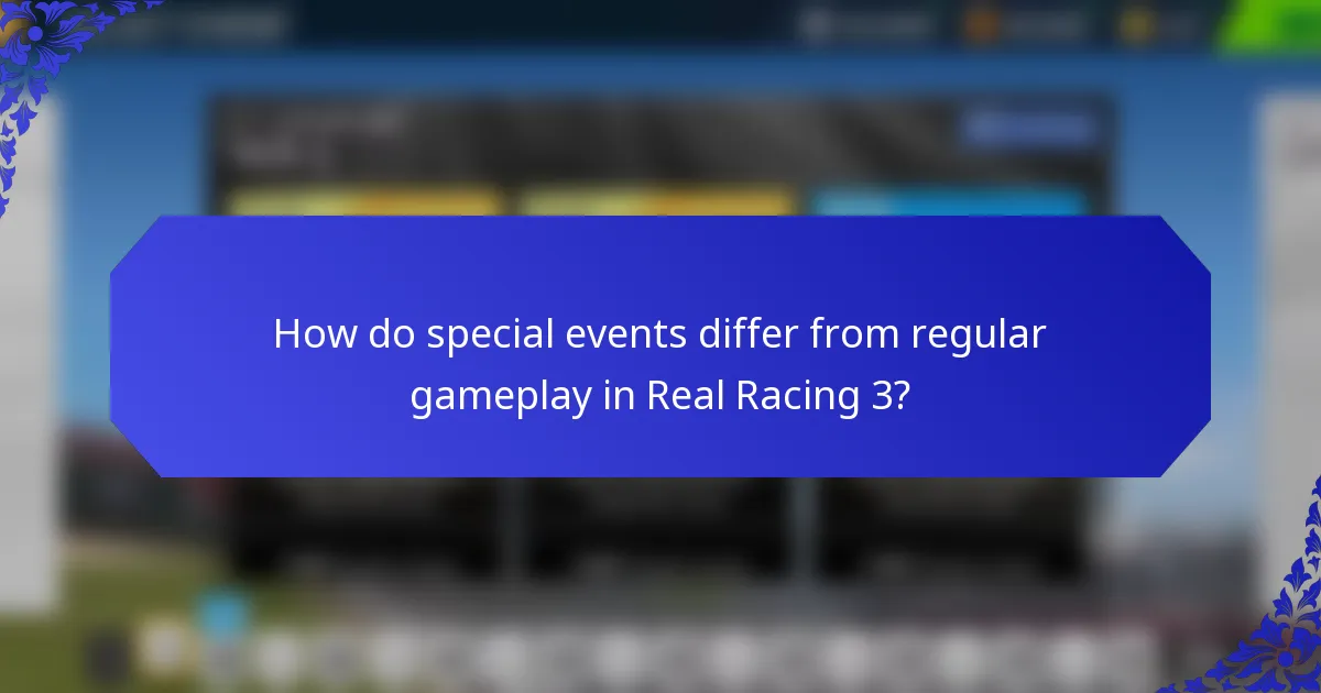 How do special events differ from regular gameplay in Real Racing 3?