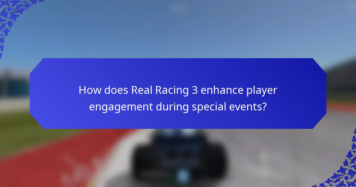 How does Real Racing 3 enhance player engagement during special events?