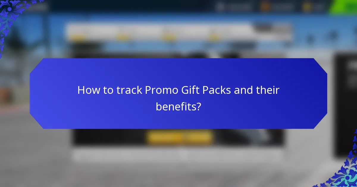 How to track Promo Gift Packs and their benefits?