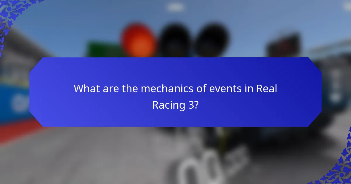 What are the mechanics of events in Real Racing 3?