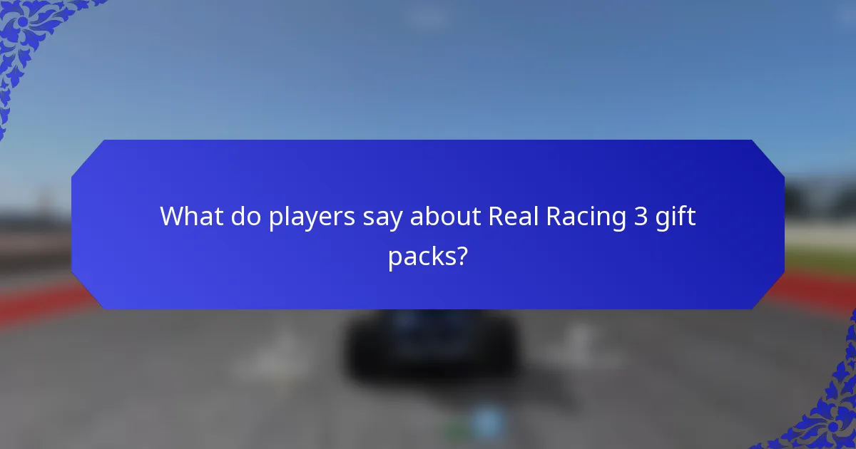 What do players say about Real Racing 3 gift packs?