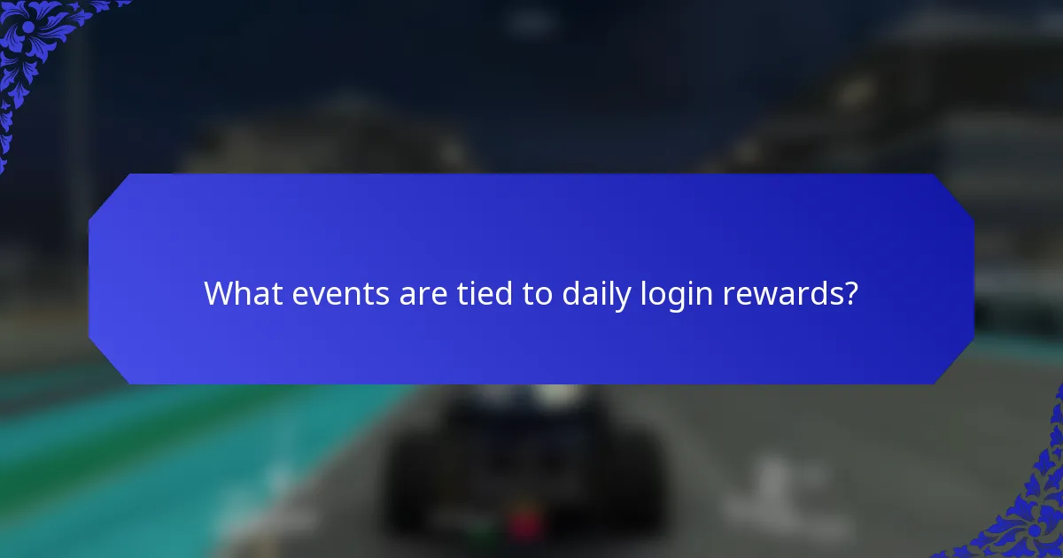 What events are tied to daily login rewards?