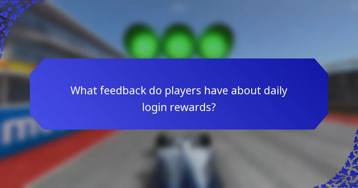 What feedback do players have about daily login rewards?