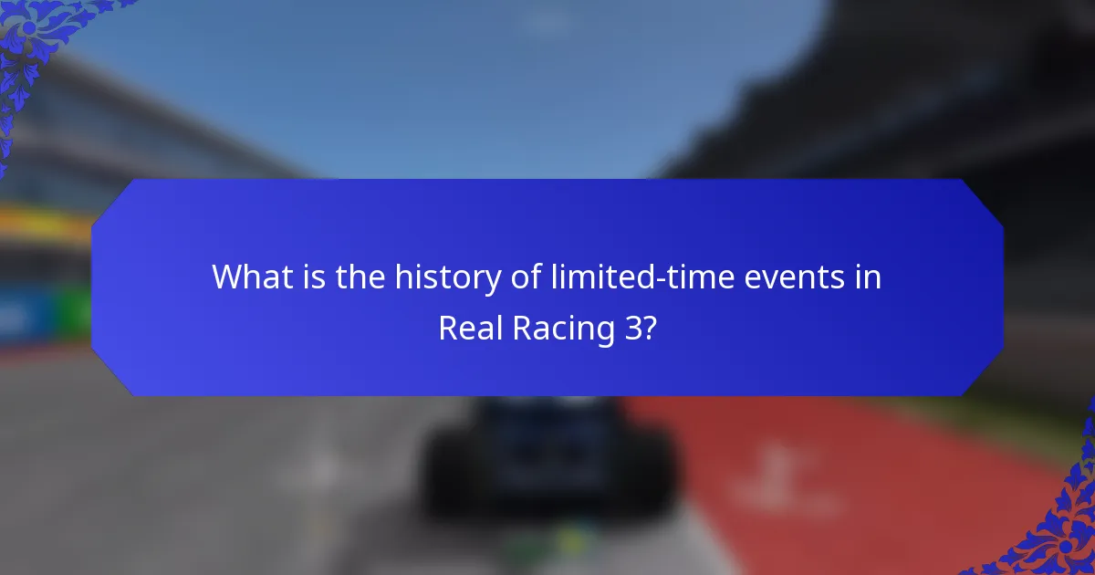 What is the history of limited-time events in Real Racing 3?