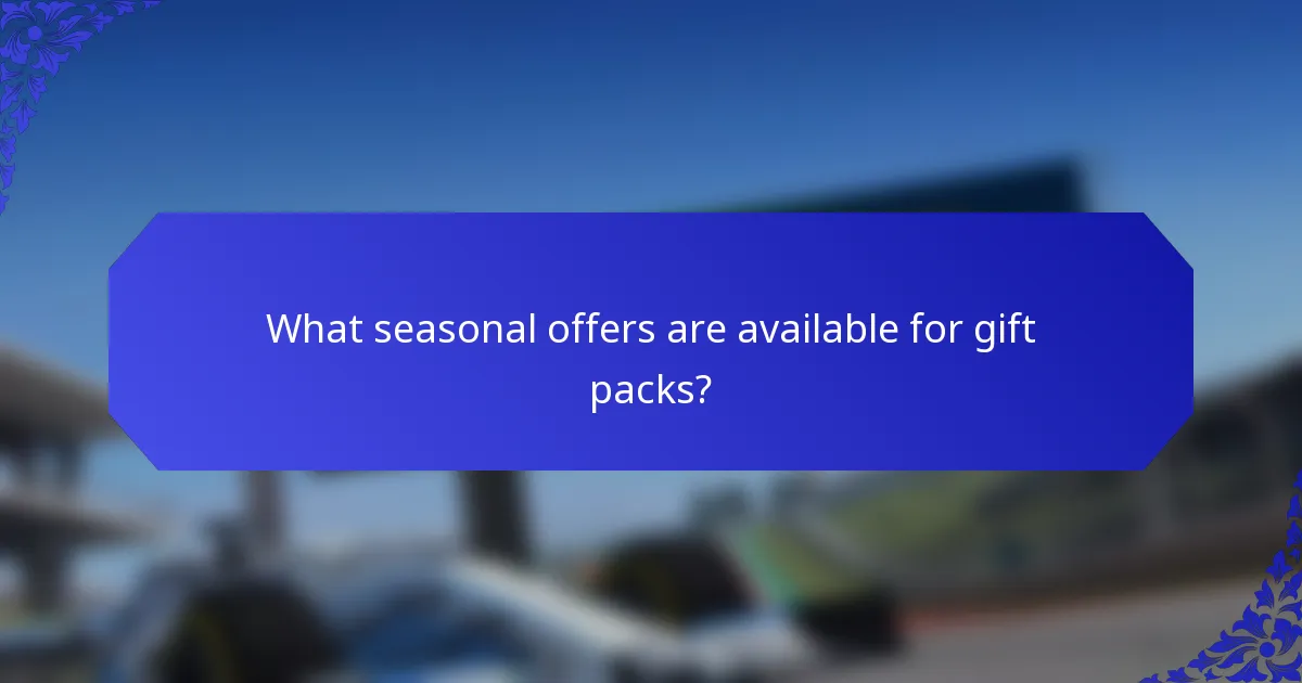 What seasonal offers are available for gift packs?