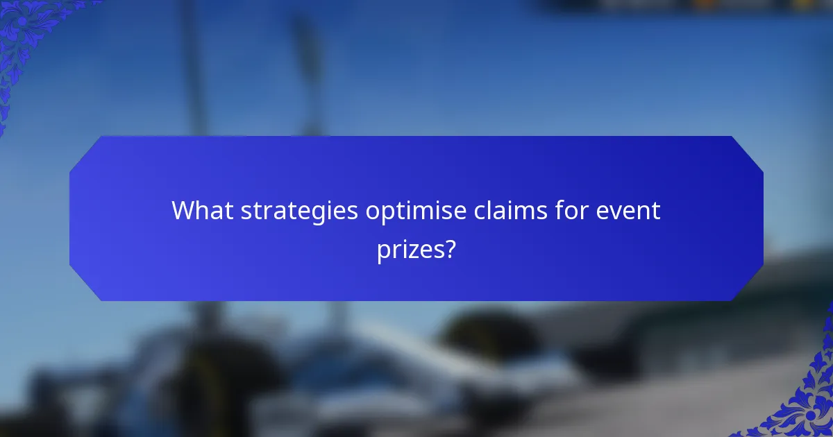 What strategies optimise claims for event prizes?