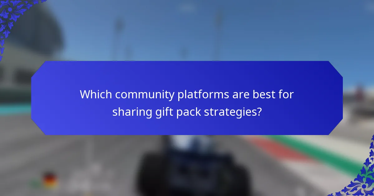 Which community platforms are best for sharing gift pack strategies?
