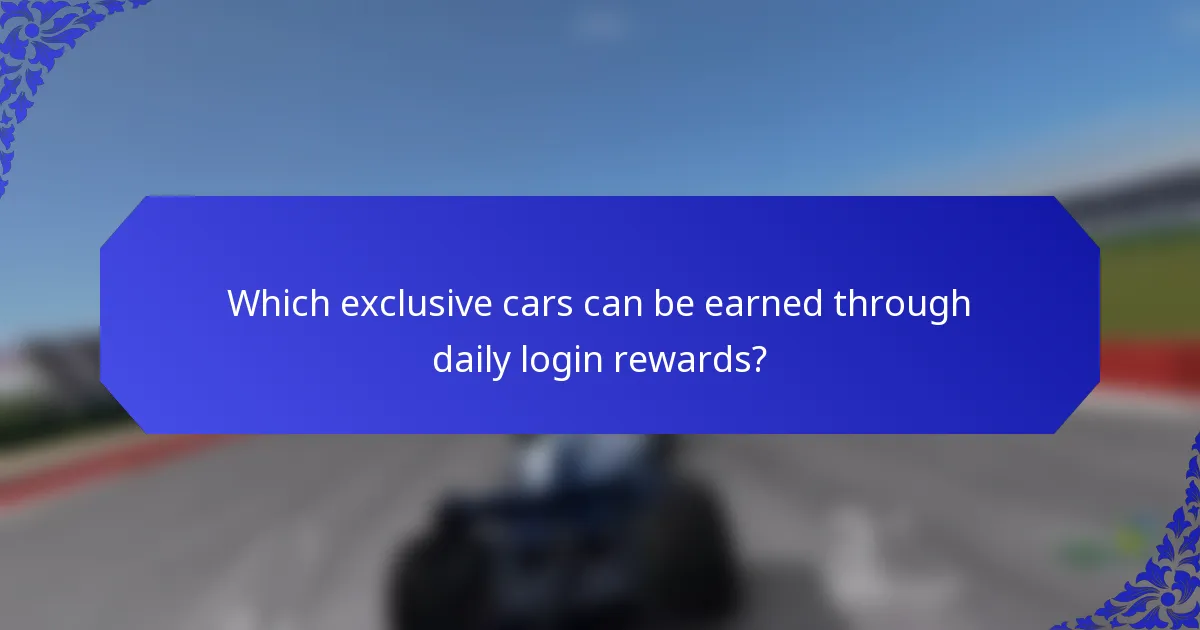 Which exclusive cars can be earned through daily login rewards?